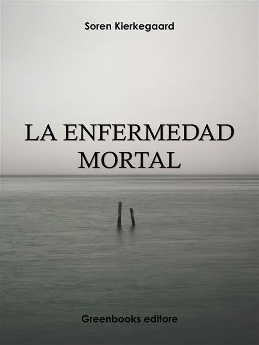 Title details for La enfermedad mortal by Soren Kierkegaard - Wait list